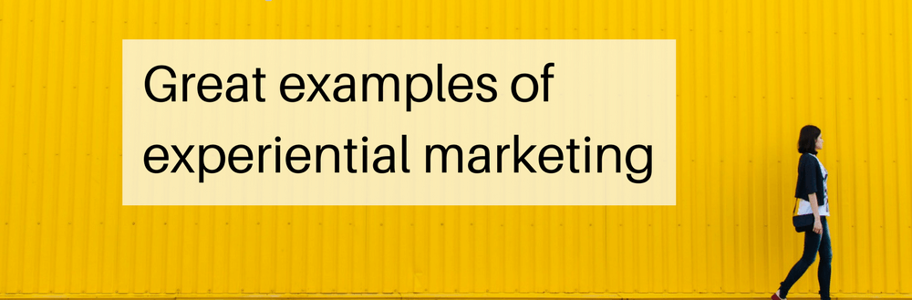 Examples of experiental marketing