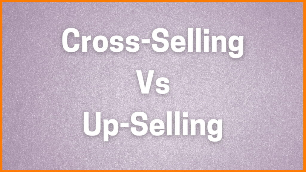 Cross-Selling-VS-Up-Selling