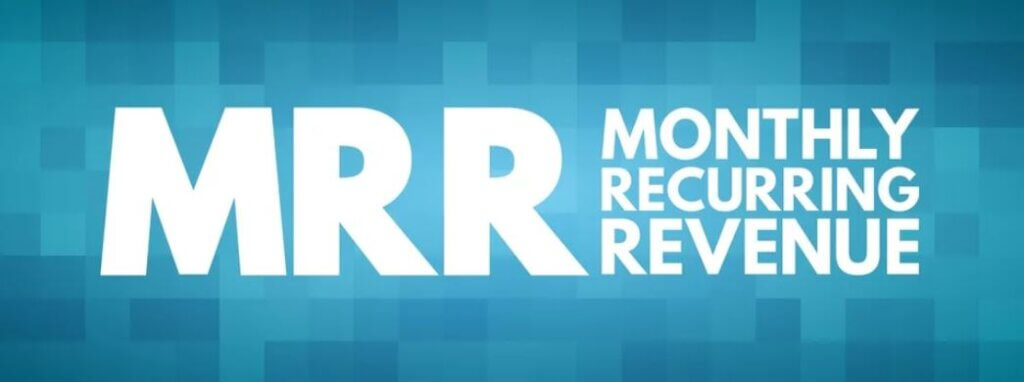 Monthly Recurring Revenue.